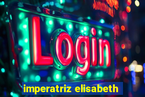 imperatriz elisabeth